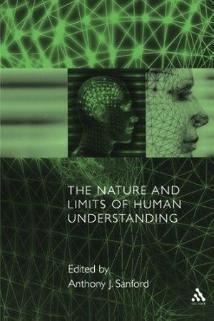 Seller image for The Nature and Limits of Human Understanding (Gifford Lectures Glasgow (2001)) for sale by WeBuyBooks