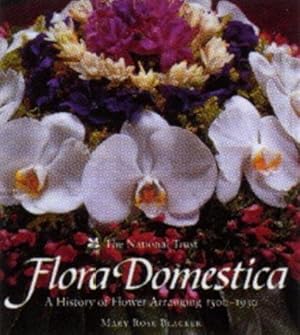 Bild des Verkufers fr Flora Domestica: A History of Flower Arranging, 1500-1930 zum Verkauf von WeBuyBooks