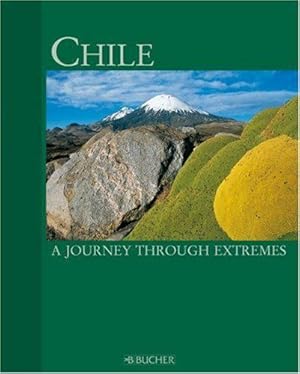 Bild des Verkufers fr Chile: A Journey Through Extremes zum Verkauf von WeBuyBooks