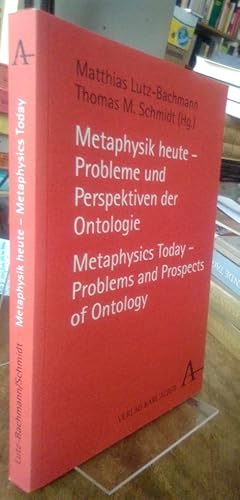 Bild des Verkufers fr Metaphysik heute - Probleme und Perspektiven der Ontologie = Metaphysics Today - Problems and Prospects of Ontology. zum Verkauf von Antiquariat Thomas Nonnenmacher