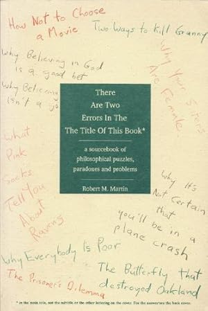 Seller image for There Are Two Errors In The The Title of This Book : A Sourcebook of Philosophical Puzzles, Paradoxes and Problems for sale by WeBuyBooks