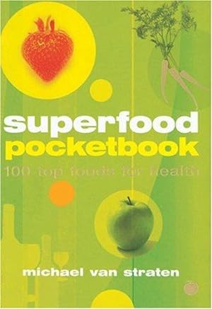 Bild des Verkufers fr The Superfood Pocketbook: 100 Top Foods for Health zum Verkauf von WeBuyBooks