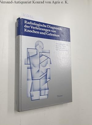 Bild des Verkufers fr Radiologische Diagnostik der Verletzungen von Knochen und Gelenken zum Verkauf von Versand-Antiquariat Konrad von Agris e.K.