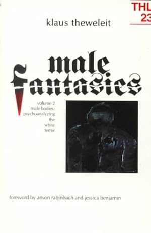 Immagine del venditore per Male Fantasies : Male Bodies : Psychoanalyzing the White Terror venduto da GreatBookPrices