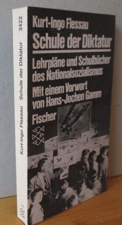 Schule der Diktatur - Lehrpläne und Schulbücher des Nationalsozialismus, Mit einem Vorwort von Ha...