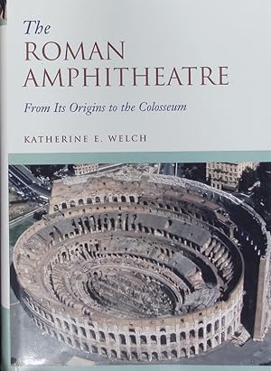 Bild des Verkufers fr The Roman amphitheatre. From its origins to the Colosseum. zum Verkauf von Antiquariat Bookfarm