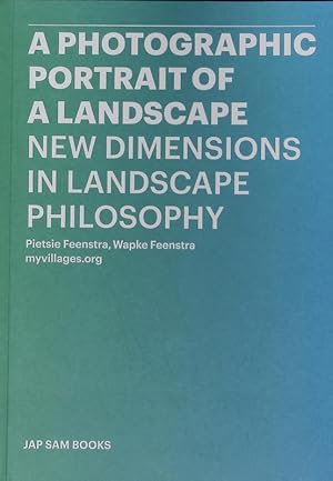 Bild des Verkufers fr A photographic portrait of a landscape. New dimensions in landscape philosophy. zum Verkauf von Antiquariat Bookfarm