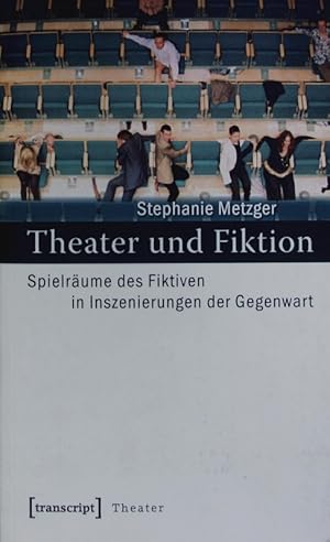 Image du vendeur pour Theater und Fiktion. Spielrume des Fiktiven in Inszenierungen der Gegenwart. mis en vente par Antiquariat Bookfarm