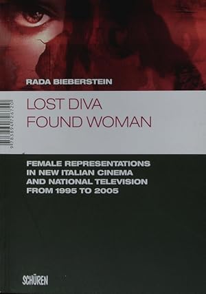 Seller image for Lost diva - found woman. Female representations in new Italian cinema and national television between 1995 to 2005. for sale by Antiquariat Bookfarm