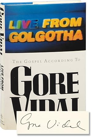 Seller image for Live from Golgotha: The Gospel According to Gore Vidal (First UK Edition, signed) for sale by Royal Books, Inc., ABAA