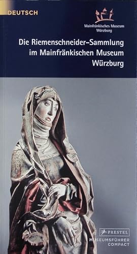 Bild des Verkufers fr Die Riemenschneider-Sammlung im Mainfrnkischen Museum Wrzburg. zum Verkauf von Antiquariat Bookfarm
