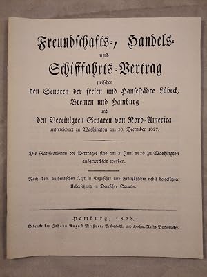 Bild des Verkufers fr Freundschafts-, Handels- und Schifffahrts-Vertrag zwischen den Senaten der freien und Hansestdte Lbeck, Bremen und Hamburg und den Vereinigten Staaten von Nord-Amerika unterzeichnet zu Washington am 20. Dezember 1827. zum Verkauf von KULTur-Antiquariat