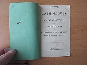 Appel aux catholiques du diocèse de Montréal pour la reconstruction de la cathédrale et de l'évêc...