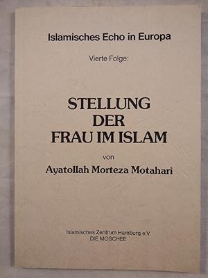 Imagen del vendedor de Islamisches Echo in Europa. Vierte Folge: Stellung der Frau im Islam. a la venta por KULTur-Antiquariat