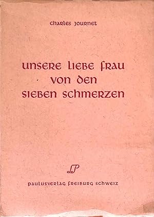 Seller image for Unsere Liebe Frau von den Sieben Schmerzen. for sale by books4less (Versandantiquariat Petra Gros GmbH & Co. KG)