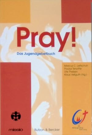 Bild des Verkufers fr Pray! : das Jugendgebetbuch. In Zusammenarbeit mit: Weltjugendtagsbro. Kln 2005. zum Verkauf von books4less (Versandantiquariat Petra Gros GmbH & Co. KG)