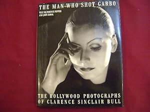 Seller image for The Man Who Shot Garbo. The Hollywood Photographs of Clarence Sinclair Bull. for sale by BookMine