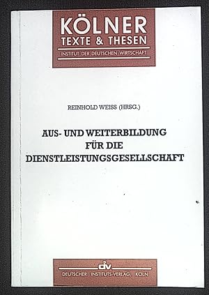 Imagen del vendedor de Aus- und Weiterbildung fr die Dienstleistungsgesellschaft. Klner Texte & Thesen ; 34 a la venta por books4less (Versandantiquariat Petra Gros GmbH & Co. KG)