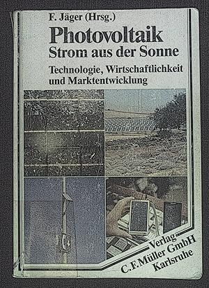 Bild des Verkufers fr Photovoltaik : Strom aus der Sonne ; Technologie, Wirtschaftlichkeit und Marktentwicklung. zum Verkauf von books4less (Versandantiquariat Petra Gros GmbH & Co. KG)