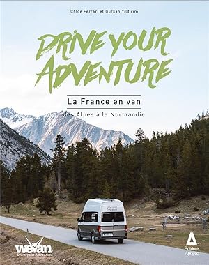 drive your adventure : la France en van, des Alpes à la Normandie
