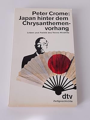 Bild des Verkufers fr Japan hinter dem Chrysanthemenvorhang : Leben und Politik des Tenno Hirohito zum Verkauf von BcherBirne