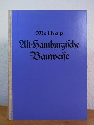 Image du vendeur pour Alt-Hamburgische Bauweise. Kurze geschichtliche Entwicklung der Baustile in Hamburg dargestellt am Profanbau bis zum Wiedererstehen der Stadt nach dem groen Brande von 1842 nebst ortskundlichen und lebensgeschichtlichen Angaben [Faksimile-Ausgabe] mis en vente par Antiquariat Weber