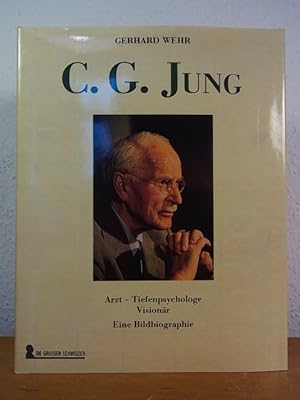 Imagen del vendedor de Carl Gustav Jung. Arzt, Tiefenpsychologe, Visionr. Eine Bildbiographie a la venta por Antiquariat Weber
