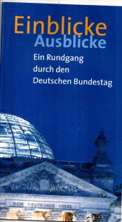 Imagen del vendedor de Einblicke - Ausblicke. Ein Rundgang durch den Deutschen Bundestag. a la venta por Leonardu