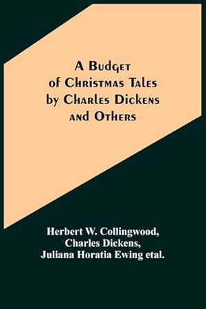Seller image for A Budget of Christmas Tales by Charles Dickens and Others for sale by AHA-BUCH GmbH