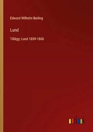 Imagen del vendedor de Lund : Tillgg: Lund 1859-1868 a la venta por AHA-BUCH GmbH