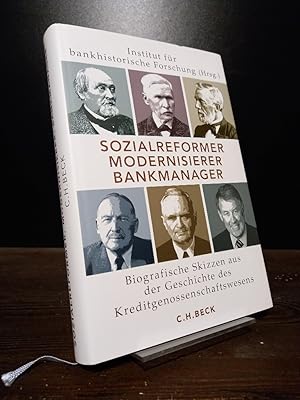 Bild des Verkufers fr Sozialreformer, Modernisierer, Bankmanager. Biografische Skizzen aus der Geschichte des Kreditgenossenschaftswesens. zum Verkauf von Antiquariat Kretzer