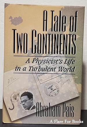 Seller image for A Tale of Two Continents: A Physicist's Life in a Turbulent World for sale by A Flare For Books