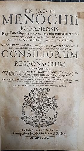 Consiliorum, Sive Responsorum: Opus Rerum Amoena Tractatione Jucundum and Decifionum Judiciofa Gr...