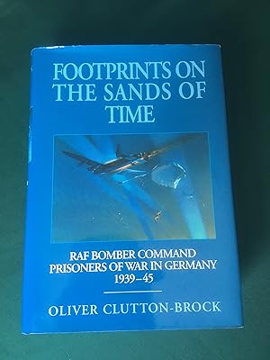 Imagen del vendedor de Footprints On The Sands Of Time. RAF Bomber Command Prisoners-of-War in Germany 1939-1945. a la venta por T S Hill Books