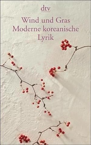 Wind und Gras Moderne koreanische Lyrik