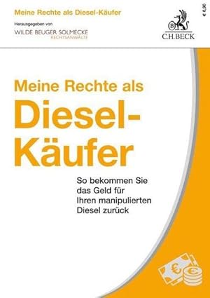 Bild des Verkufers fr Meine Rechte als Diesel-Kufer : So bekommen Sie das Geld fr Ihren manipulierten Diesel zurck zum Verkauf von AHA-BUCH