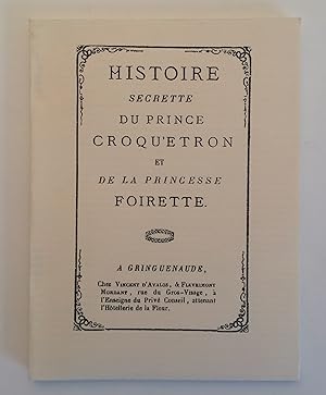 Histoire Secrette du Prince Croqu'eton et de la Princesse Foirette