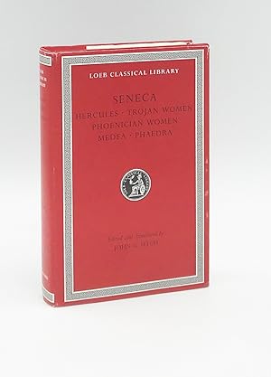 Seneca: Tragedies, Volume I: Hercules. Trojan Women. Phoenician Women. Medea. Phaedra (Loeb Class...