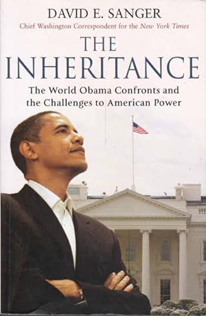 Bild des Verkufers fr The Inheritance: The World Obama Confronts and the Challenges to American Power zum Verkauf von Goulds Book Arcade, Sydney