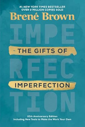 Bild des Verkufers fr The Gifts of Imperfection: 10th Anniversary Edition : Features a new foreword and brand-new tools zum Verkauf von AHA-BUCH GmbH