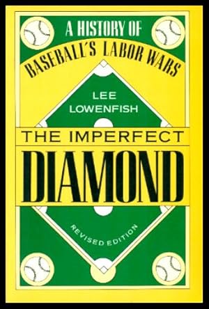 THE IMPERFECT DIAMOND - A History of Baseball's Labor Wars