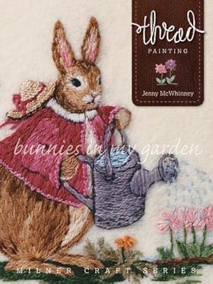 Bild des Verkufers fr Thread Painting: Bunnies in My Garden zum Verkauf von AHA-BUCH GmbH