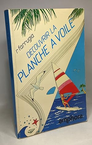 Découvrir la planche à voile (Sports et loisirs)