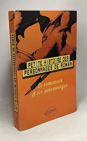 Imagen del vendedor de Petite Histoire des Personnages de Roman : Le Romancier et ses Personnages a la venta por crealivres