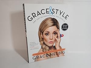 Imagen del vendedor de Grace & Style, the Art of Pretending You Have it, Grace Helbig 2016 SIGNED a la venta por Devils in the Detail Ltd