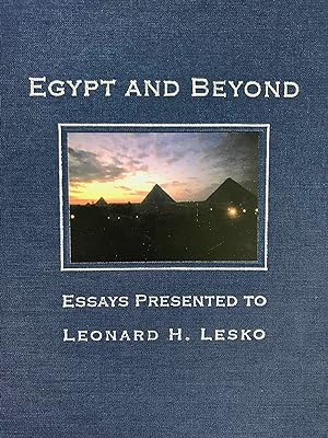 Imagen del vendedor de Egypt and beyond. Essays presented to Leonard H. Lesko upon his Retirement from the Wilbour Chair of Egyptology at Brown University, June 2005 a la venta por Meretseger Books