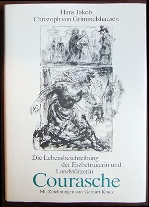 Die Lebensbeschreibung der Erzbetrügerin und Landstörzerin Courasche. Hans Jakob Christoph von Gr...