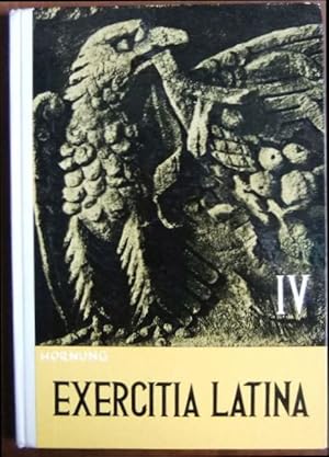 Exercitia Latina. : für Latein als 2. Fremdsprache. IV Übungs und Lesebuch.