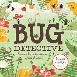 Bild des Verkufers fr Bug Detective: Amazing facts, myths and quirks of nature zum Verkauf von WeBuyBooks
