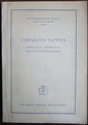 Bild des Verkufers fr Cornelius Tacitus. : Agricola - Germania. Dialogus de Oratoribus. zum Verkauf von Antiquariat Blschke